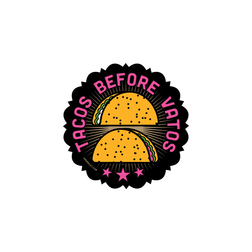 Foods Before Dudes, Tacos Before Vatos vinyl sticker.